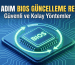 Bios Güncelleme Rehberi ile Güvenli ve Kolay Yöntemler.